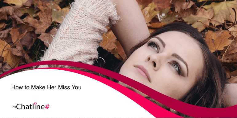 10 Ways to Make Her Miss You Effectively image